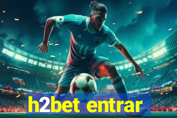 h2bet entrar